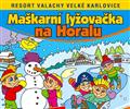 Ma�karn� ly�ova�ka na Horalu