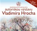 V�stava mal��e Vladim�ra Hrocha