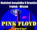 Non koncert: PINK FLOYD FOREVER V HOSPDCE U ARNOTA