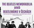 The Beatles Memorabilia aneb Beatlemnie v echch