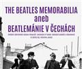The Beatles Memorabilia aneb Beatlem�nie v �ech�ch
