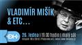 KONCERT VLADIM�RA MI��KA & ETC