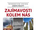 Josef Holota - Zajmavosti kolem ns (vstava fotografi)